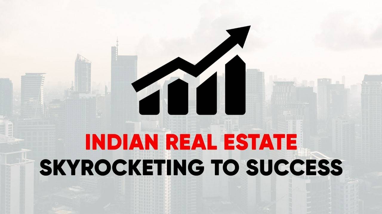 Indian Real Estate Skyrocketing to Success